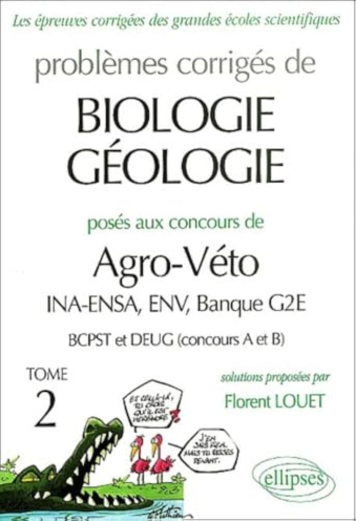 Couverture du livre « BIOLOGIE-GEOLOGIE AGRO-VETO (INA-ENSA, ENV, BANQUE G2E ) - 2000-2001 - TOME 2 », librairie Les Contes Infusés à Corte