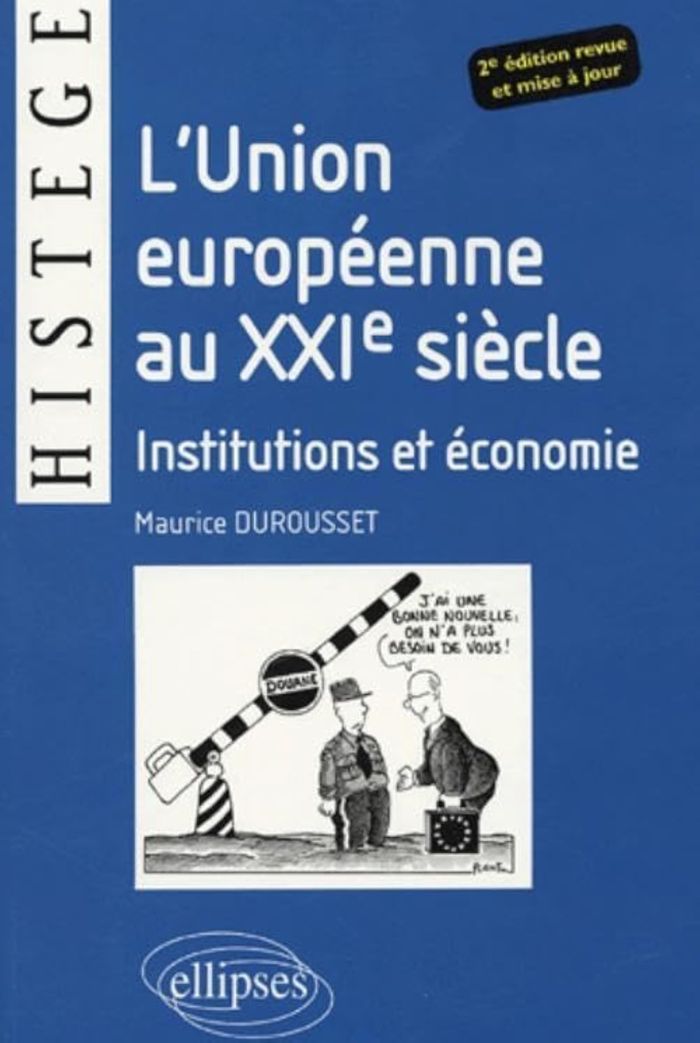 Couverture du livre « L'UNION EUROPEENNE AU XXIE SIECLE - INSTITUTIONS ET ECONOMIE » de Maurice Durousset, librairie Les Contes Infusés à Corte