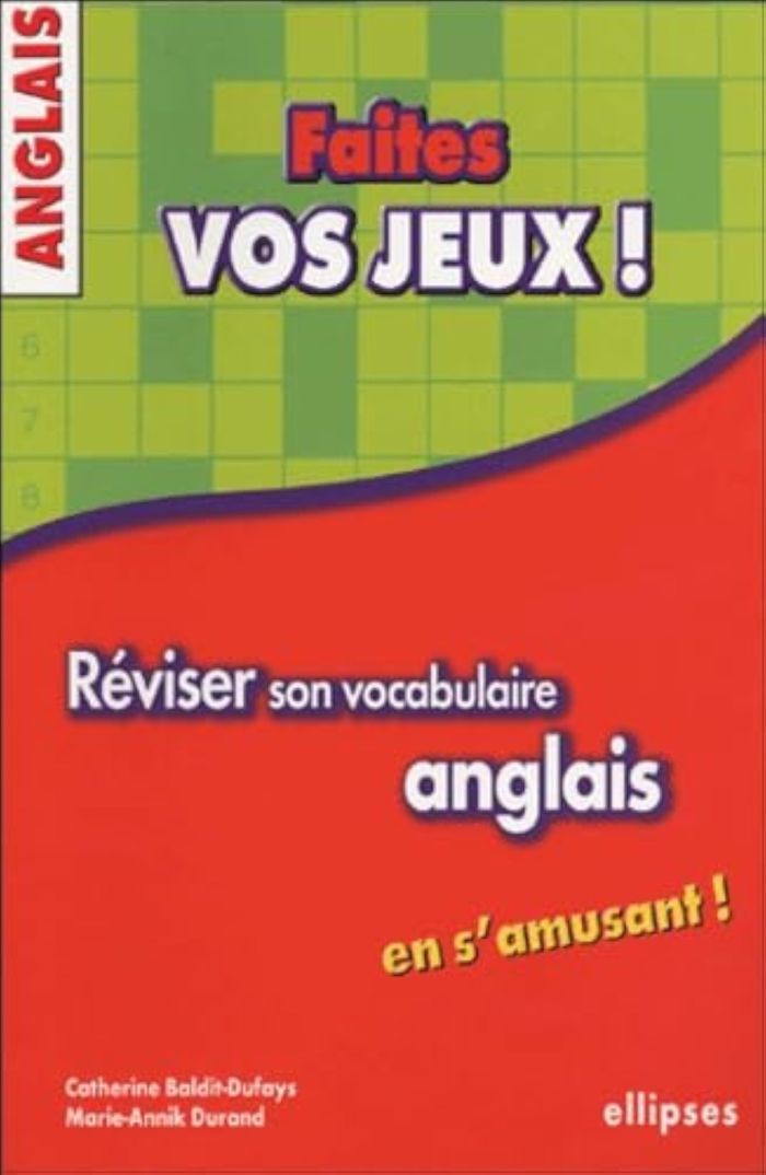 Couverture du livre « ANGLAIS - FAITES VOS JEUX ! REVISER SON VOCABULAIRE ANGLAIS EN S'AMUSANT » de Baldit-Dufays/durand, librairie Les Contes Infusés à Corte