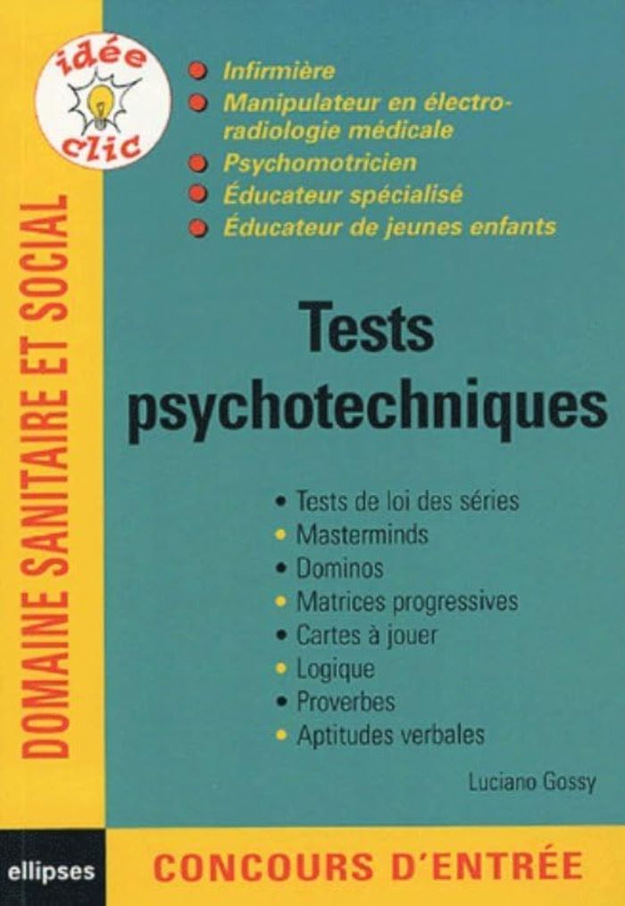 Couverture du livre « TESTS PSYCHOTECHNIQUES - INFIRMIERES- MANIPULATEUR EN ELECTRORADIOLOGIE MEDICALE - PSYCHOMOTRICIEN - » de Luciano Gossy, librairie Les Contes Infusés à Corte