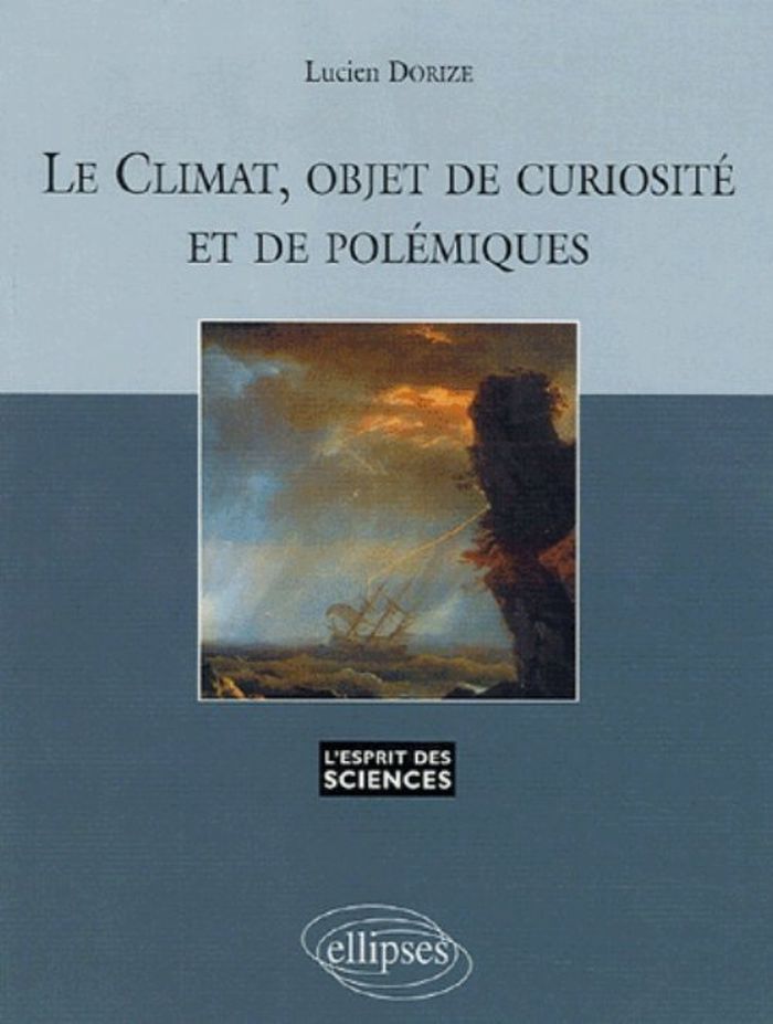Couverture du livre « LE CLIMAT, OBJET DE CURIOSITE ET DE POLEMIQUES - N 37 » de Lucien Dorize, librairie Les Contes Infusés à Corte