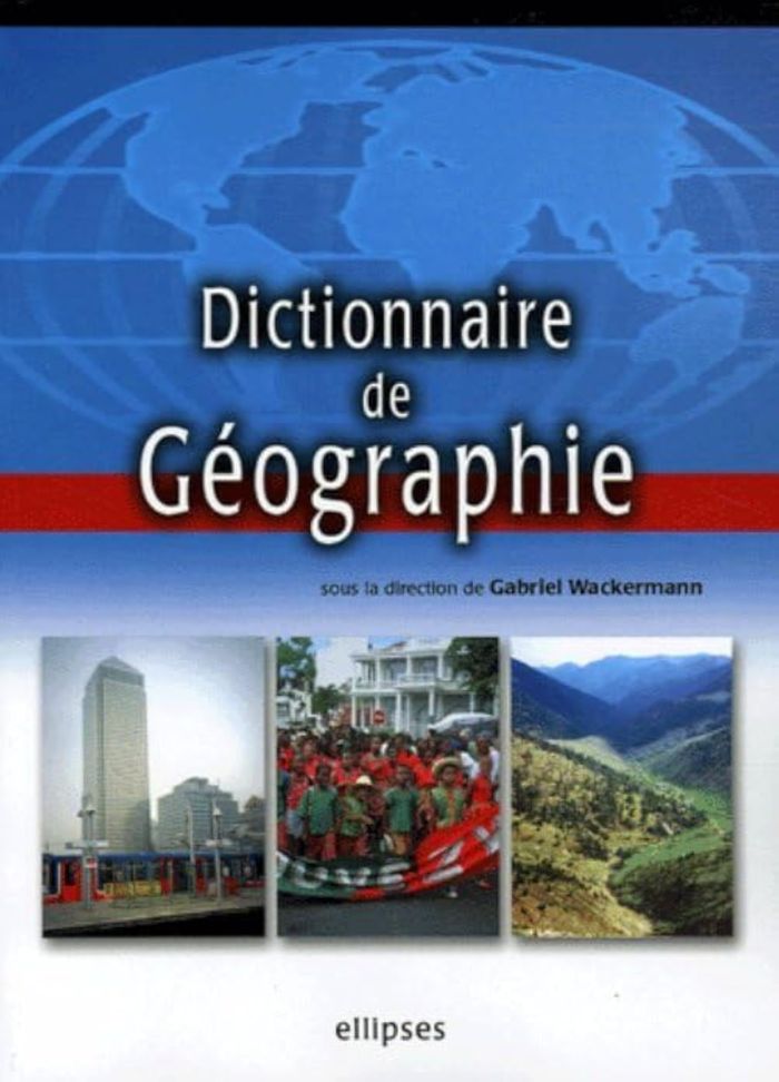 Couverture du livre « DICTIONNAIRE DE GEOGRAPHIE » de Gabriel Wackermann, librairie Les Contes Infusés à Corte