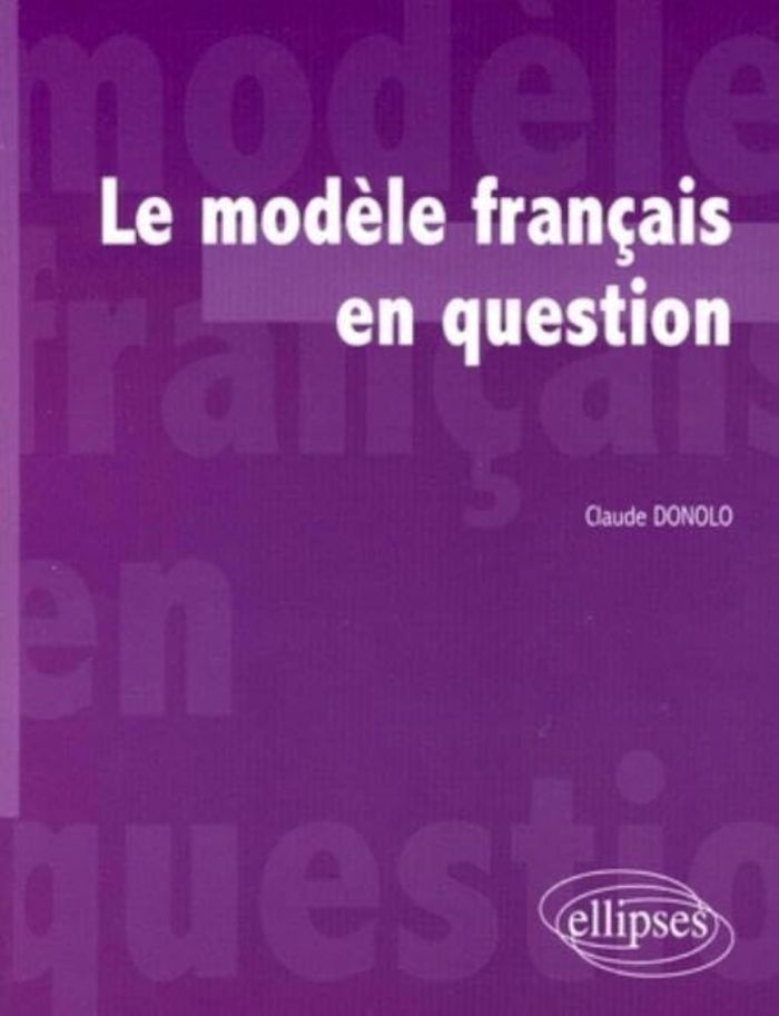 Couverture du livre « LE MODELE FRANCAIS EN QUESTION » de Claude Donolo, librairie Les Contes Infusés à Corte