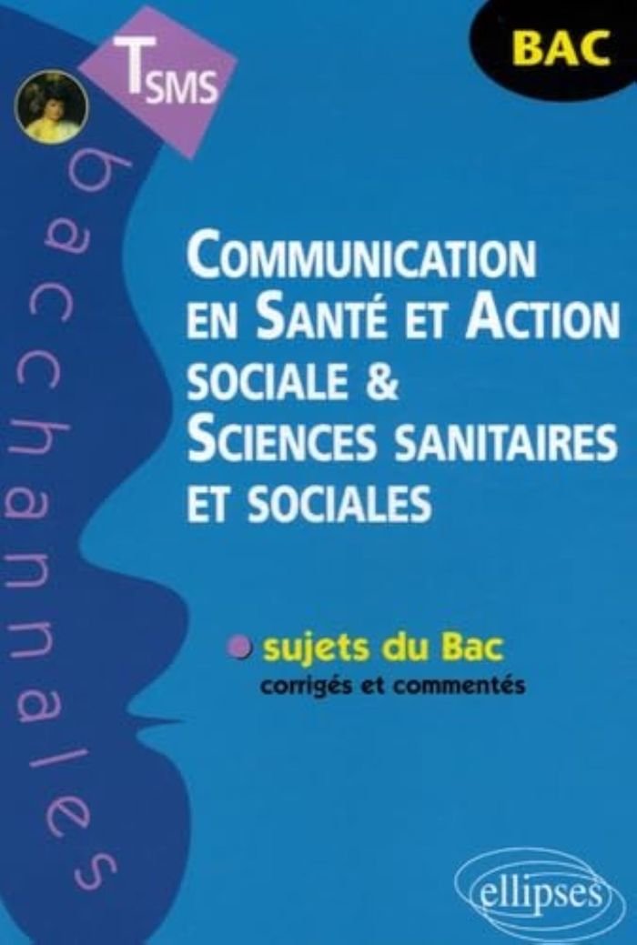 Couverture du livre « COMMUNICATION EN SANTE ET ACTION SOCIALE ET SCIENCES SANITAIRES ET SOCIALES » de Gaste/pinsard, librairie Les Contes Infusés à Corte