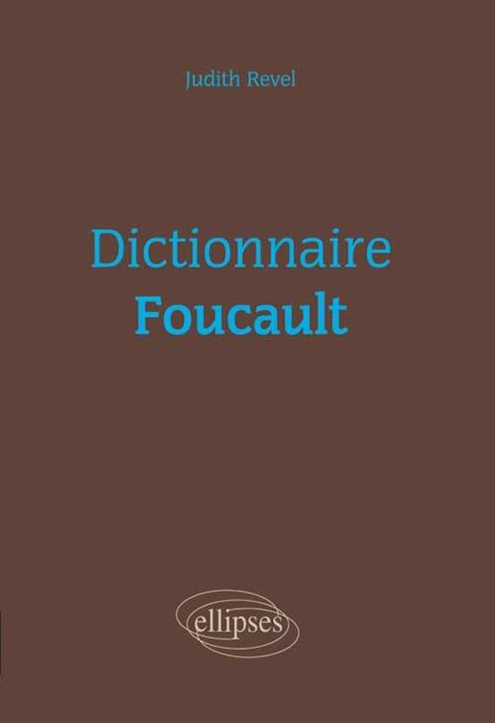 Couverture du livre « DICTIONNAIRE FOUCAULT » de Judith Revel, librairie Les Contes Infusés à Corte