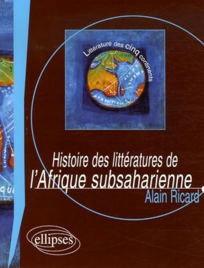 Couverture du livre « HISTOIRE DES LITTERATURES DE L'AFRIQUE SUBSAHARIENNE » de Alain Ricard, librairie Les Contes Infusés à Corte