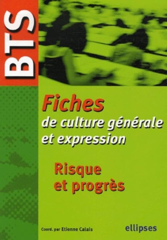 Couverture du livre « BTS - FICHES DE CULTURE GENERALE ET EXPRESSION, RISQUE ET PROGRES », librairie Les Contes Infusés à Corte