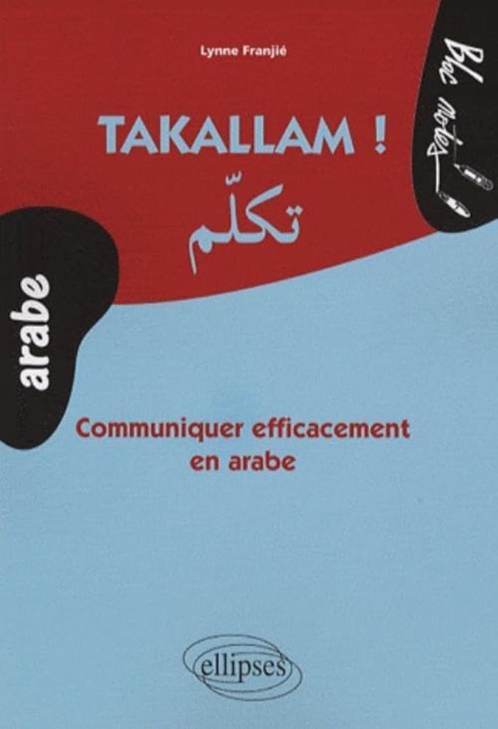 Couverture du livre « TAKALLAM. COMMUNIQUER EFFICACEMENT EN ARABE » de Lynne Franjie, librairie Les Contes Infusés à Corte