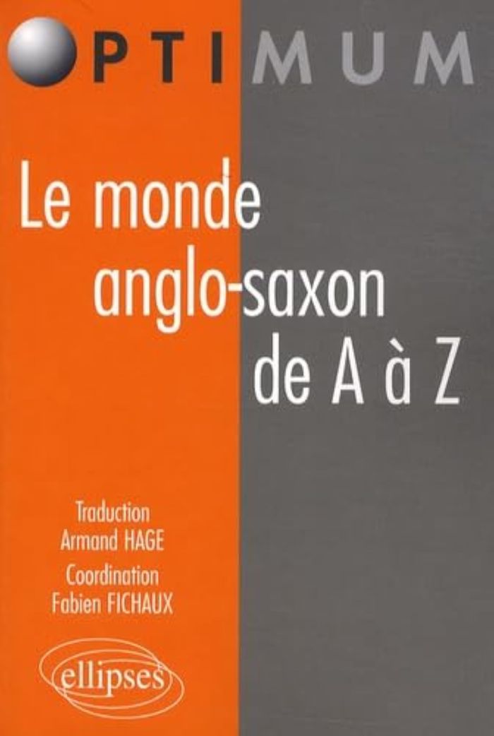 Couverture du livre « LE MONDE ANGLO-SAXON DE A A Z » de Armand Hage, librairie Les Contes Infusés à Corte