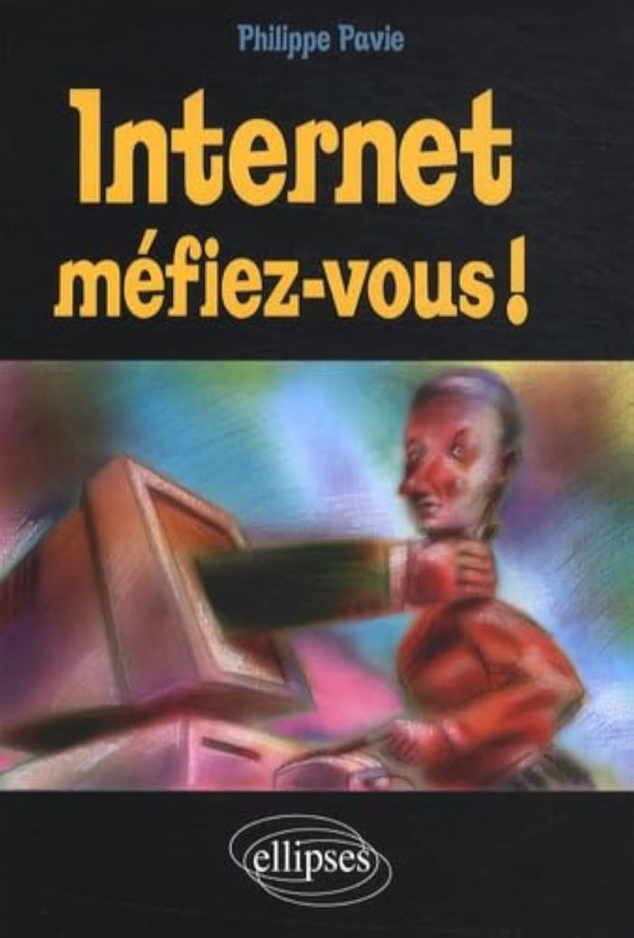 Couverture du livre « INTERNET, MEFIEZ-VOUS ! », librairie Les Contes Infusés à Corte