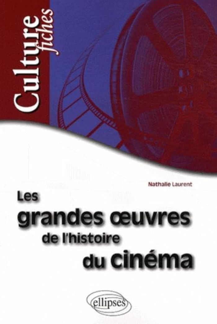 Couverture du livre « LES GRANDES OEUVRES DE L'HISTOIRE DU CINEMA » de Nathalie Laurent, librairie Les Contes Infusés à Corte