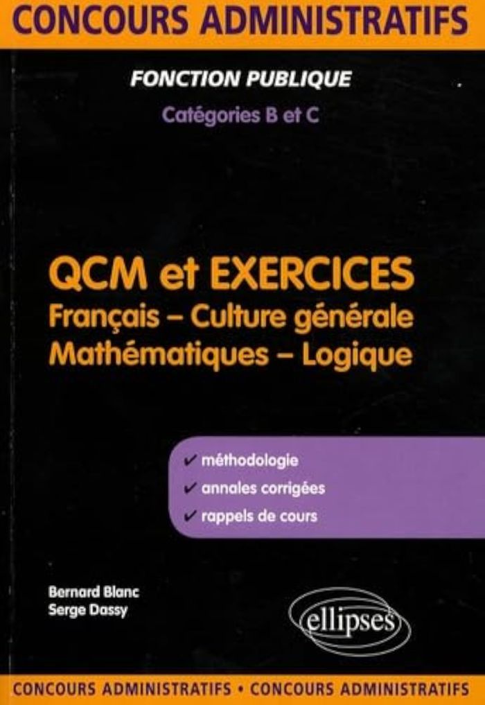 Couverture du livre « QCM ET EXERCICES. FRANCAIS, CULTURE GENERALE, MATHEMATIQUES ET LOGIQUE. CONCOURS ADMINISTRATIFS DE C », librairie Les Contes Infusés à Corte