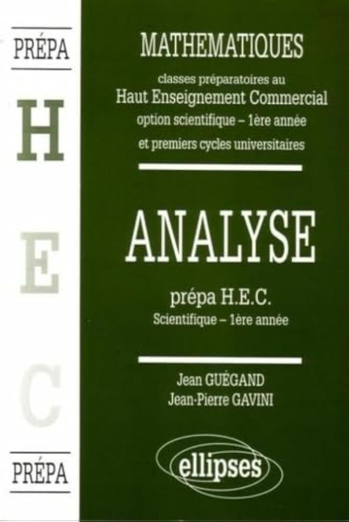 Couverture du livre « MANUEL DE MATHEMATIQUES - HAUT ENSEIGNEMENT COMMERCIAL (HEC) - ANALYSE (1RE ANNEE) » de Guegand/gavini, librairie Les Contes Infusés à Corte