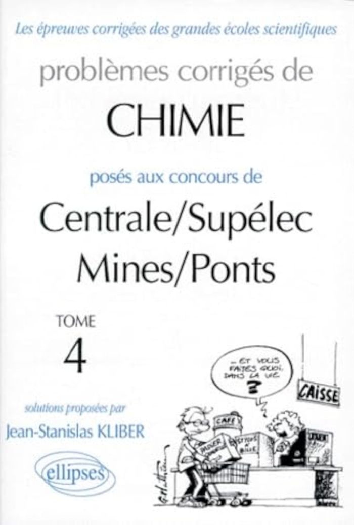 Couverture du livre « CHIMIE CENTRALE/SUPELEC ET MINES/PONTS 1995-1997 - TOME 4 » de J-S. Kliber, librairie Les Contes Infusés à Corte