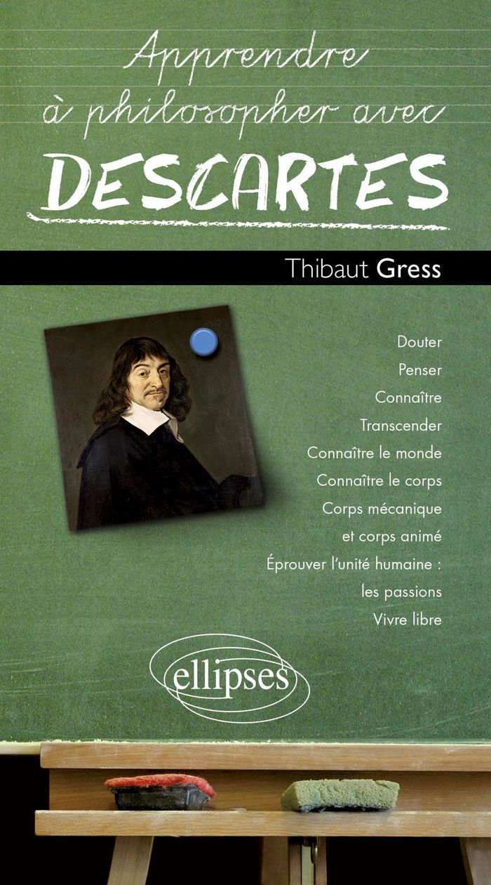 Couverture du livre « APPRENDRE A PHILOSOPHER AVEC DESCARTES » de Thibaut Gress, librairie Les Contes Infusés à Corte