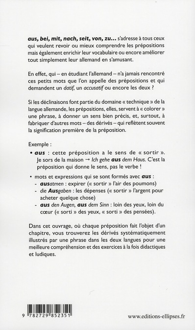 Quatrième de couverture de « AUS, BEI, MIT, NACH, SEIT, VON, ZU LES PREPOSITIONS VOUS DISENT TOUT ! COMPRENDRE LES PREPOSITIONS E »