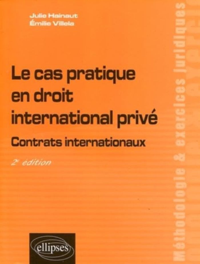 Couverture du livre « LE CAS PRATIQUE EN DROIT INTERNATIONAL PRIVE. CONTRATS INTERNATIONAUX » de Villela/hainaut, librairie Les Contes Infusés à Corte