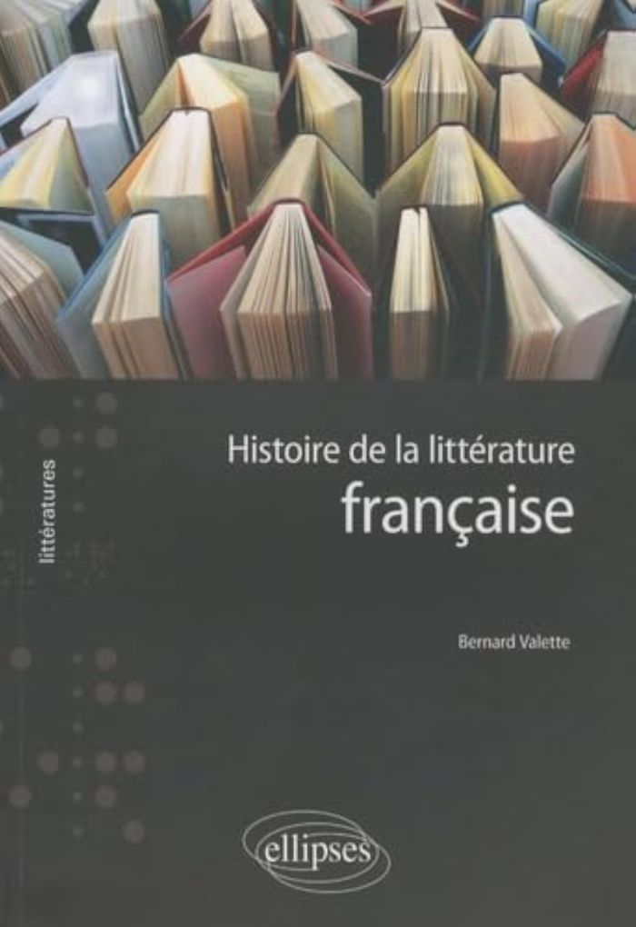 Couverture du livre « HISTOIRE DE LA LITTERATURE FRANCAISE » de Bernard Valette, librairie Les Contes Infusés à Corte