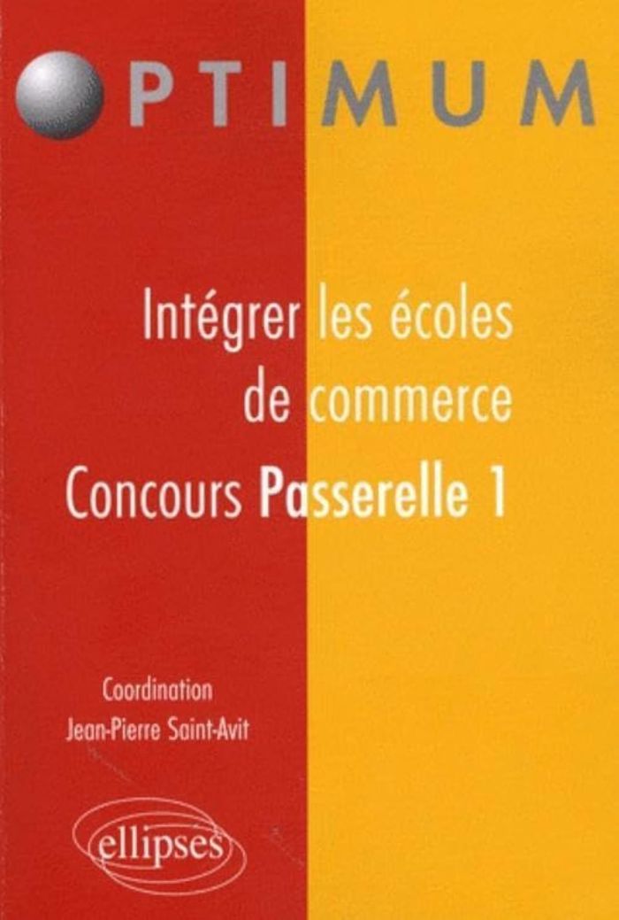 Couverture du livre « INTEGRER LES ECOLES DE COMMERCE - CONCOURS PASSERELLE 1 » de J-P. Saint-Avit, librairie Les Contes Infusés à Corte