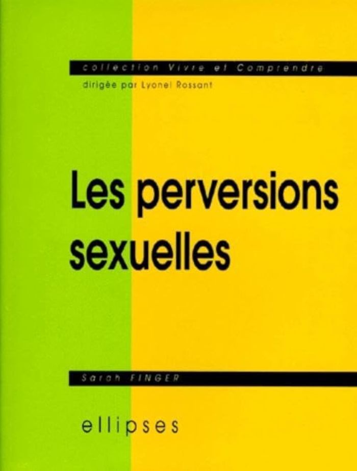 Couverture du livre « LES PERVERSIONS SEXUELLES » de Sarah Finger, librairie Les Contes Infusés à Corte