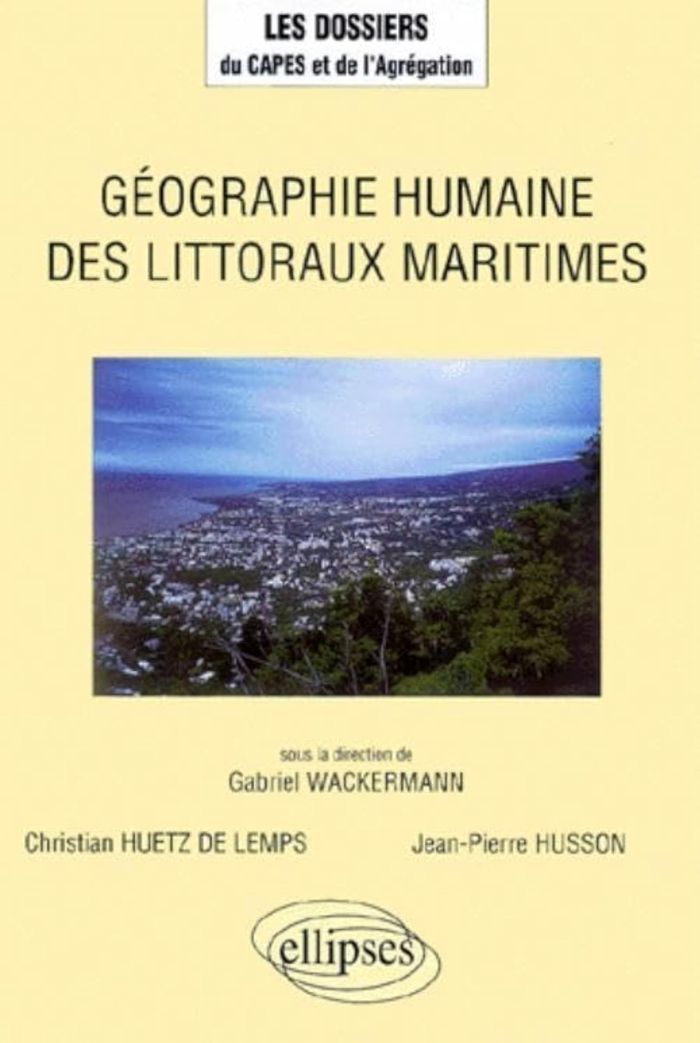 Couverture du livre « GEOGRAPHIE HUMAINE DES LITTORAUX MARITIMES » de Wackermann/huetz, librairie Les Contes Infusés à Corte