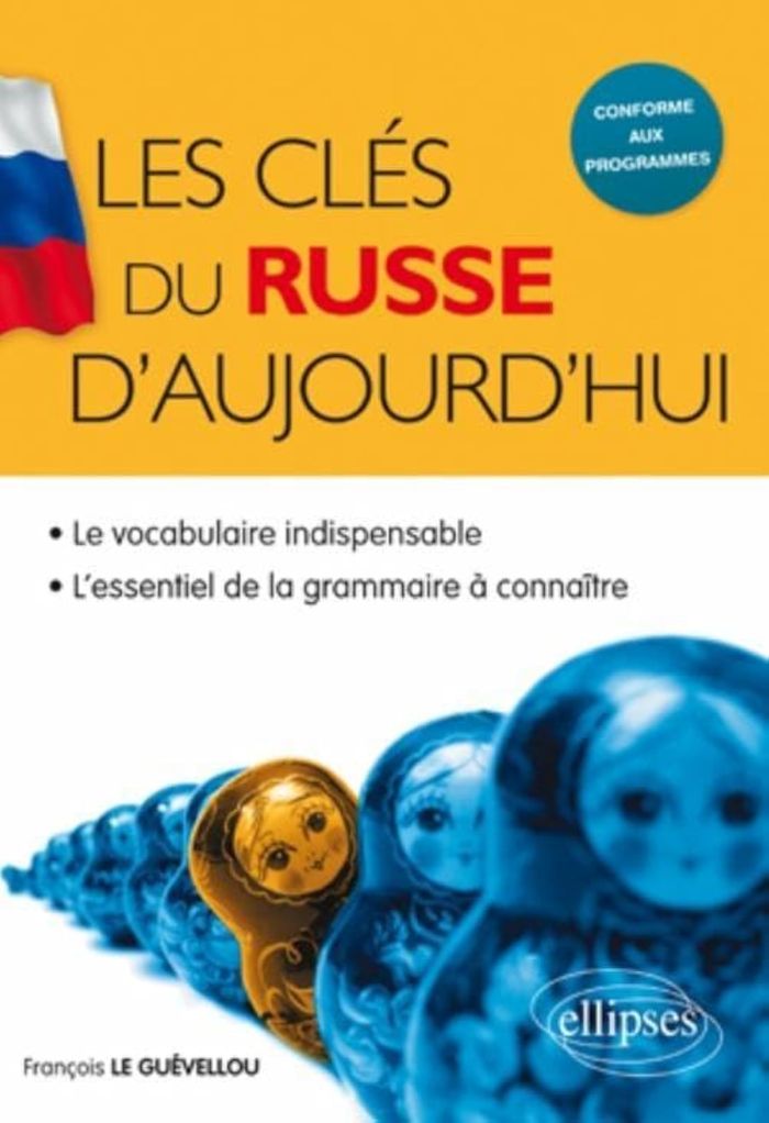 Couverture du livre « LES CLES DU RUSSE D'AUJOURD'HUI - LE VOCABULAIRE INDISPENSABLE ET L'ESSENTIEL DE LA GRAMMAIRE A CONN » de Guevellou Le, librairie Les Contes Infusés à Corte