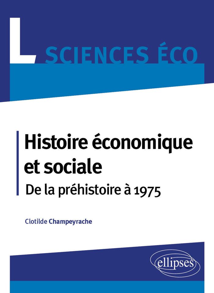 Couverture du livre « HISTOIRE ECONOMIQUE ET SOCIALE. DE LA PREHISTOIRE A 1975. LICENCE SCIENCES ECO » de C. Champeyrache, librairie Les Contes Infusés à Corte