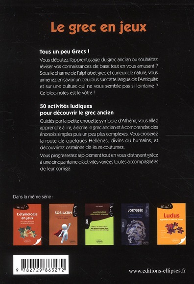 Quatrième de couverture de « LE GREC EN JEUX. 50 ACTIVITES LUDIQUES POUR HELLENISTES DEBUTANTS »
