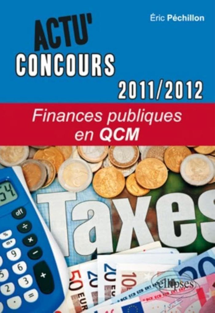 Couverture du livre « FINANCES PUBLIQUES 2011-2012 EN QCM » de Eric Pechillon, librairie Les Contes Infusés à Corte