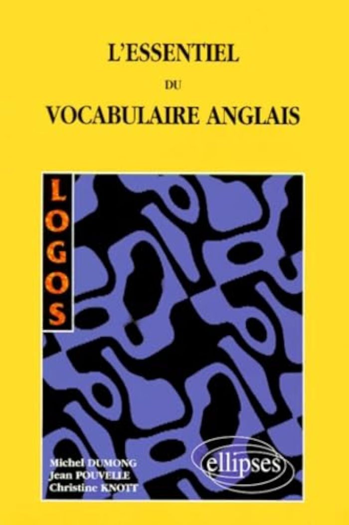 Couverture du livre « LOGOS - L'ESSENTIEL DU VOCABULAIRE ANGLAIS » de Dumong/pouvelle, librairie Les Contes Infusés à Corte