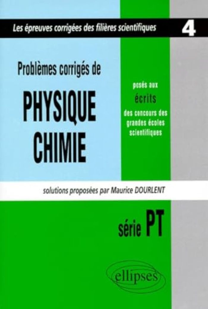 Couverture du livre « PHYSIQUE ET CHIMIE POSES AUX CONCOURS SCIENTIFIQUES, PT - 1998 - TOME 4 » de Maurice Dourlent, librairie Les Contes Infusés à Corte