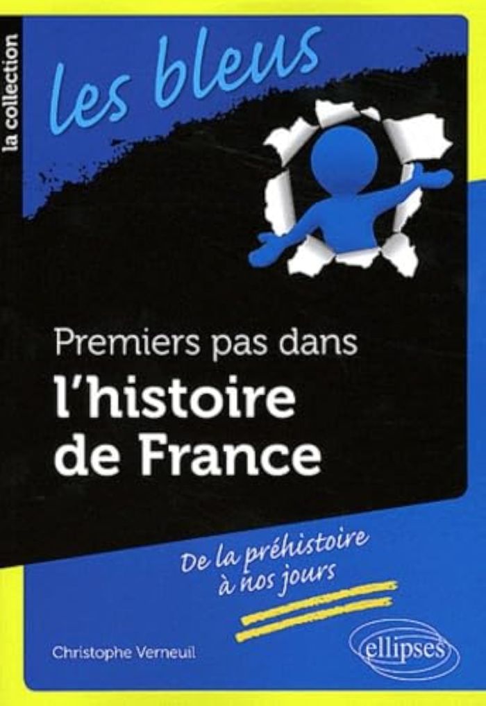 Couverture du livre « PREMIERS PAS DANS L'HISTOIRE DE FRANCE » de Christophe Verneuil, librairie Les Contes Infusés à Corte
