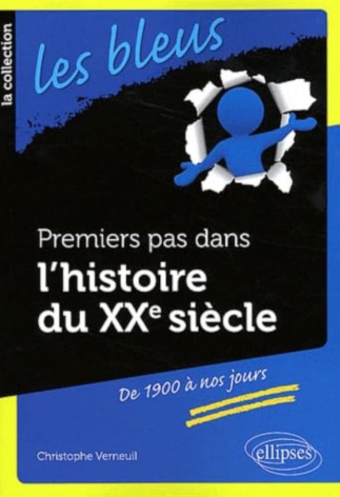 Couverture du livre « PREMIERS PAS DANS L'HISTOIRE DU XXE SIECLE DE 1900 A NOS JOURS » de Christophe Verneuil, librairie Les Contes Infusés à Corte