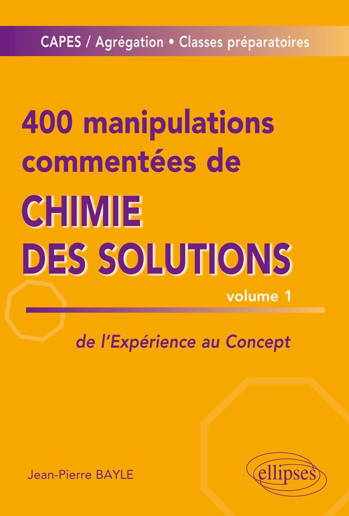 Couverture du livre « 400 MANIPULATIONS COMMENTEES DE CHIMIE DES SOLUTIONS VOLUME 1 », librairie Les Contes Infusés à Corte