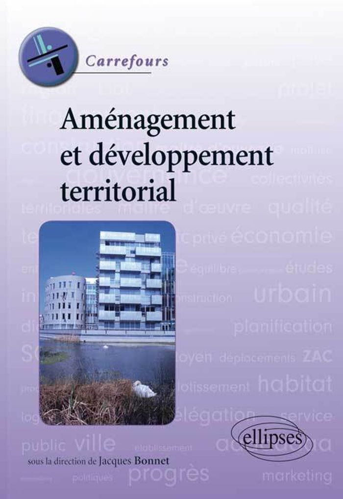 Couverture du livre « AMENAGEMENT ET DEVELOPPEMENT TERRITORIAL EN FRANCE » de Jacques Bonnet, librairie Les Contes Infusés à Corte