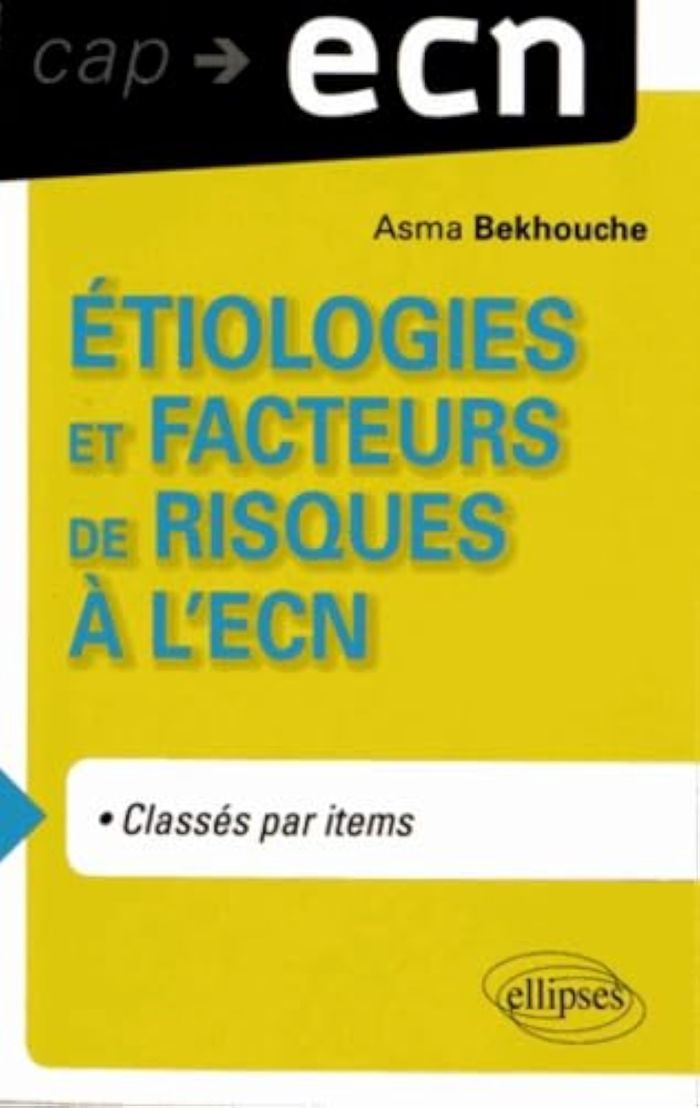 Couverture du livre « ETIOLOGIES ET FACTEURS DE RISQUES A L'ECN » de Asma Bekhouche, librairie Les Contes Infusés à Corte