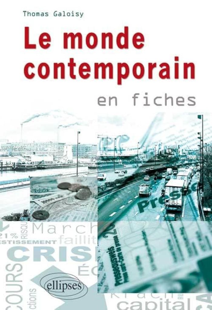 Couverture du livre « LE MONDE CONTEMPORAIN EN FICHES » de Thomas Galoisy, librairie Les Contes Infusés à Corte