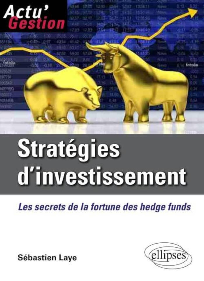 Couverture du livre « STRATEGIES D'INVESTISSEMENT. LES SECRETS DE LA FORTUNE DES HEDGE FUNDS » de Laye/preface, librairie Les Contes Infusés à Corte