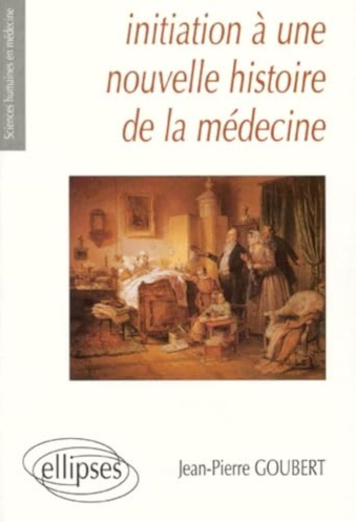 Couverture du livre « INITIATION A UNE NOUVELLE HISTOIRE DE LA MEDECINE » de Jean-Pierre Goubert, librairie Les Contes Infusés à Corte