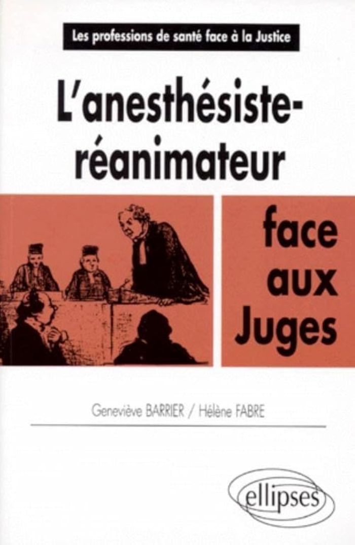 Couverture du livre « L'ANESTHESISTE-REANIMATEUR FACE AUX JUGES » de Barrier/fabre, librairie Les Contes Infusés à Corte