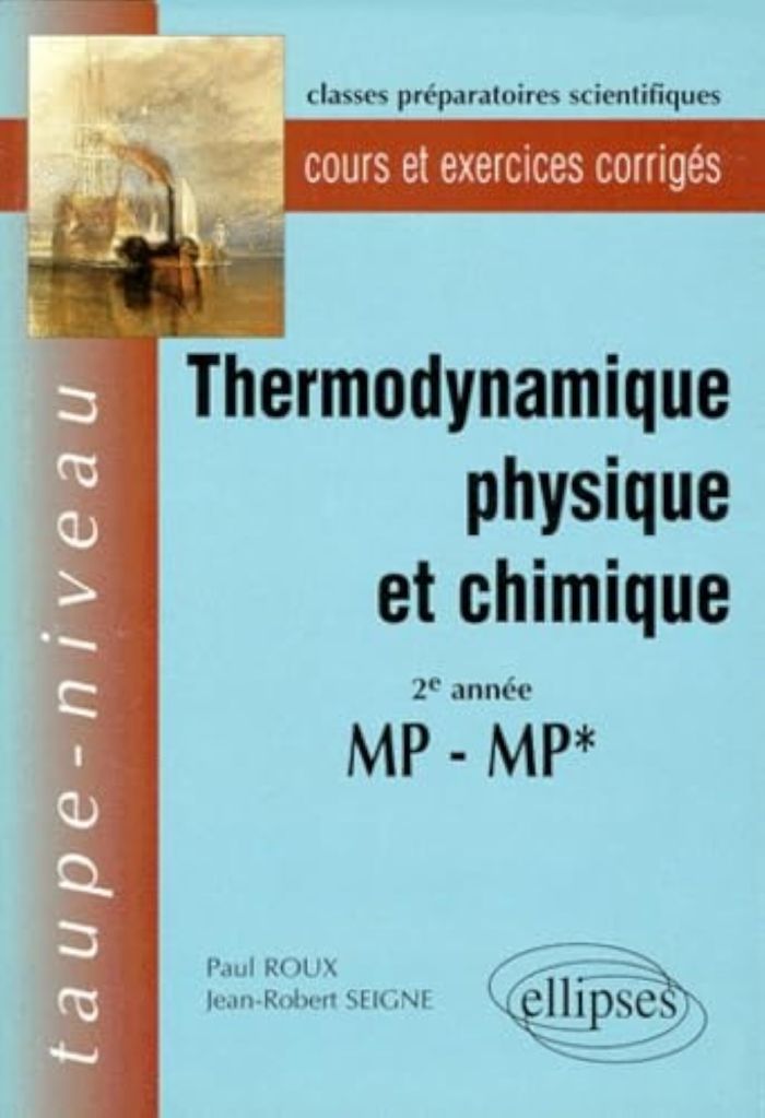 Couverture du livre « THERMODYNAMIQUE PHYSIQUE ET CHIMIQUE MP-MP* - COURS ET EXERCICES CORRIGES » de Roux/seigne, librairie Les Contes Infusés à Corte
