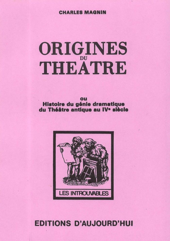 Couverture du livre « ORIGINES DU THEATRE - OU HISTOIRE DU GENIE DRAMATIQUE DU THEATRE ANTIQUE AU IVE SIECLE », librairie Les Contes Infusés à Corte