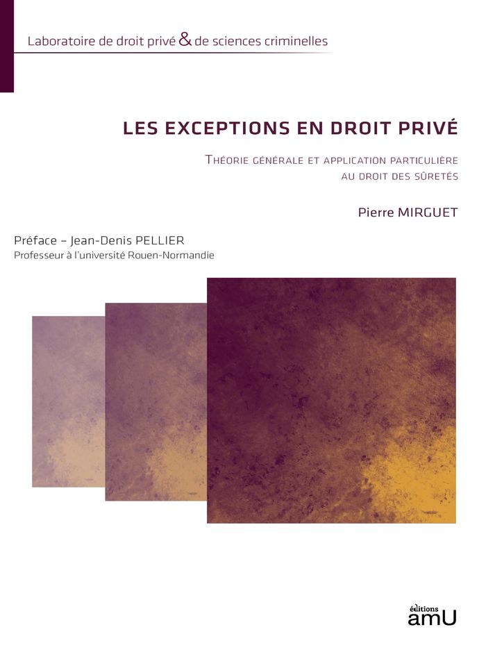 Couverture du livre « LES EXCEPTIONS EN DROIT PRIVE - THEORIE GENERALE ET APPLICATION PARTICULIERE AU DROIT DES SURETES » de Pierre Mirguet, librairie Les Contes Infusés à Corte
