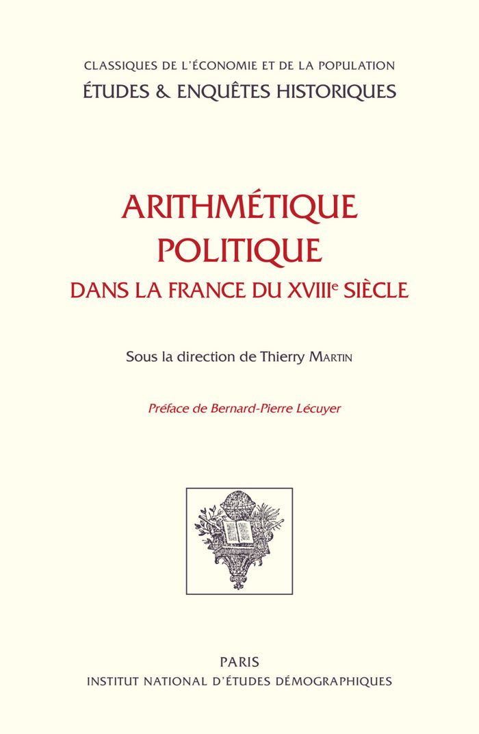 Couverture du livre « ARITHMETIQUE POLITIQUE DANS LA FRANCE DU XVIIIE SIECLE » de Thierry Martin, librairie Les Contes Infusés à Corte