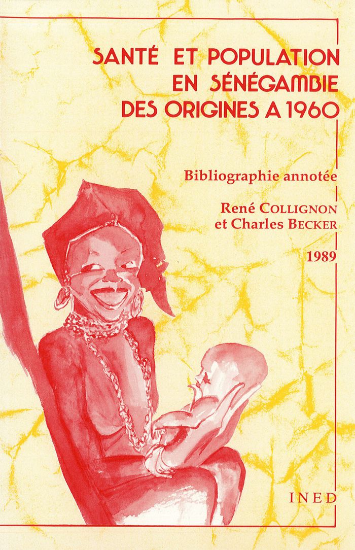 Couverture du livre « SANTE ET POPULATION EN SENEGAMBIE DES ORIGINES A 1960 » de Becker/collignon, librairie Les Contes Infusés à Corte
