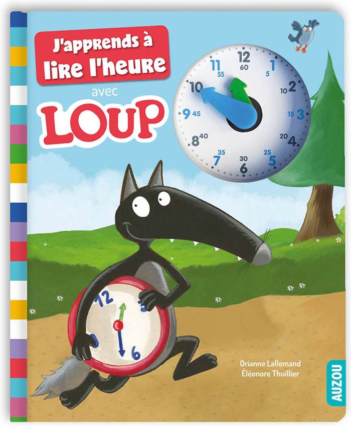 Couverture du livre « J'apprends à lire l'heure avec Loup : une histoire originale de Loup », librairie Les Contes Infusés à Corte