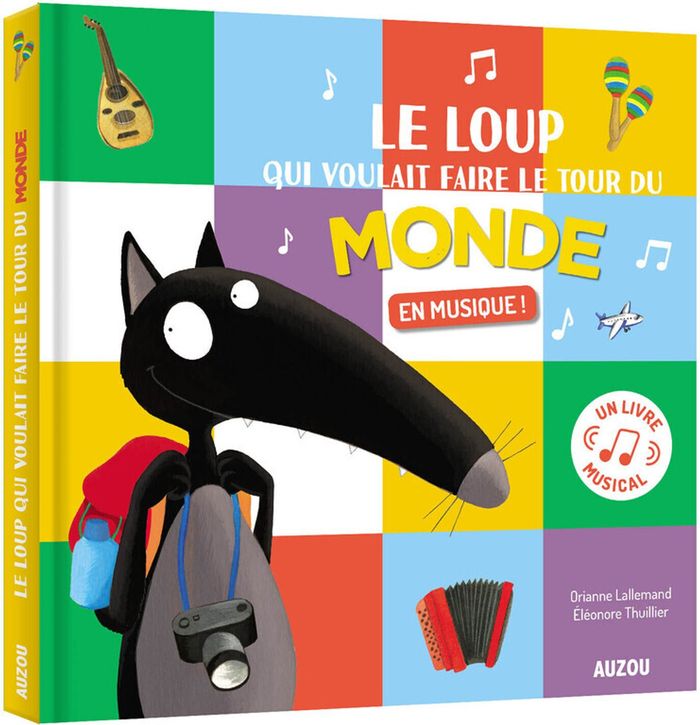 Couverture du livre « Le loup qui voulait faire le tour du monde en musique ! » de Orianne Lallemand, librairie Les Contes Infusés à Corte