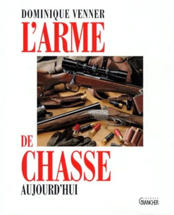 Couverture du livre « L'ARME DE CHASSE AUJOURD'HUI » de Dominique Venner, librairie Les Contes Infusés à Corte
