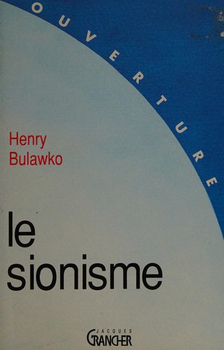 Couverture du livre « LE SIONISME » de Henry Bulawko, librairie Les Contes Infusés à Corte