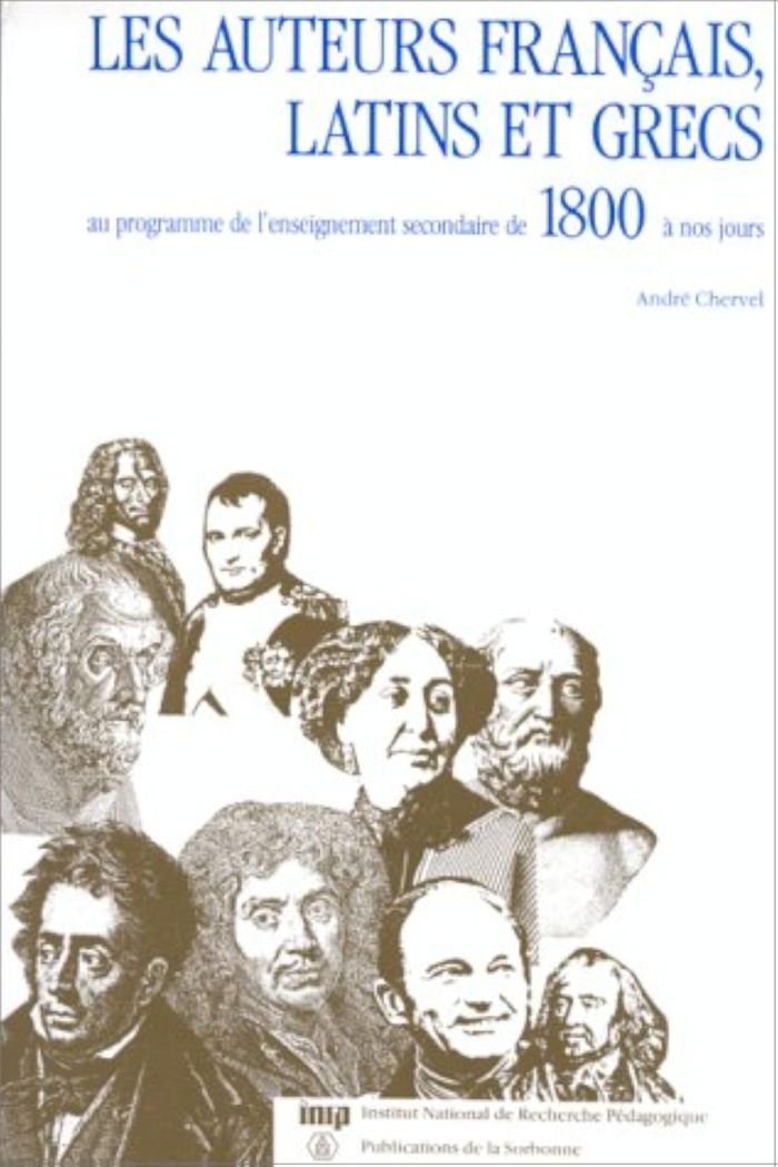 Couverture du livre « AUTEURS FRANCAIS, LATINS ET GRECS AU PROGRAMME DE L'ENSEIGNEMENT SECONDAIRE DE 1800 A NOS JOURS » de Chervel, librairie Les Contes Infusés à Corte